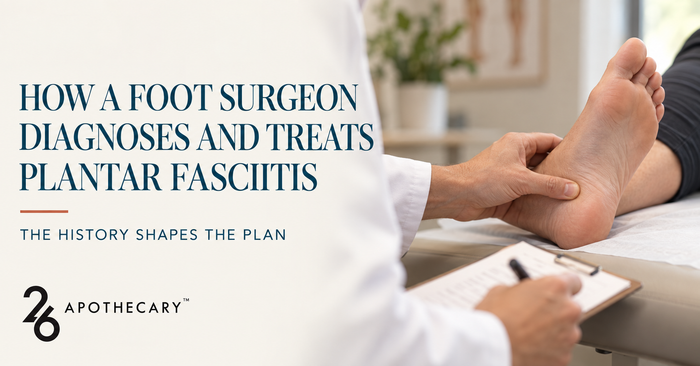 How a Foot Surgeon Actually Diagnoses and Treats Plantar Fasciitis