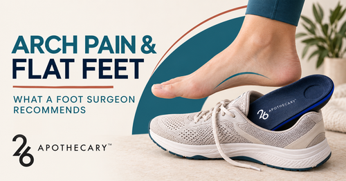 Arch Pain and Flat Feet: What a Foot Surgeon Actually Recommends