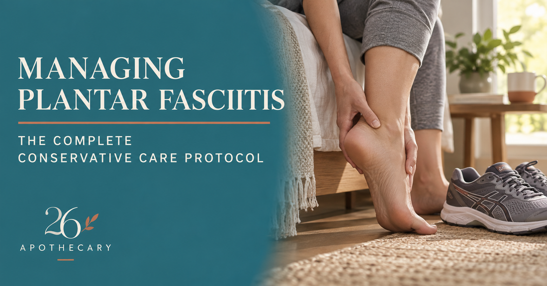Managing plantar fasciitis — the complete conservative care protocol — 26 Apothecary