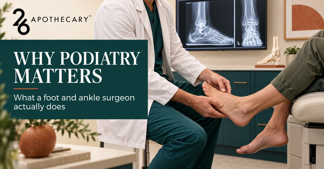 Why podiatry matters — 26 Apothecary